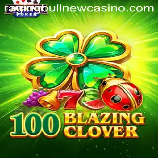 Dive into the Exciting World of 100BlazingClover at Raging Bull Casino