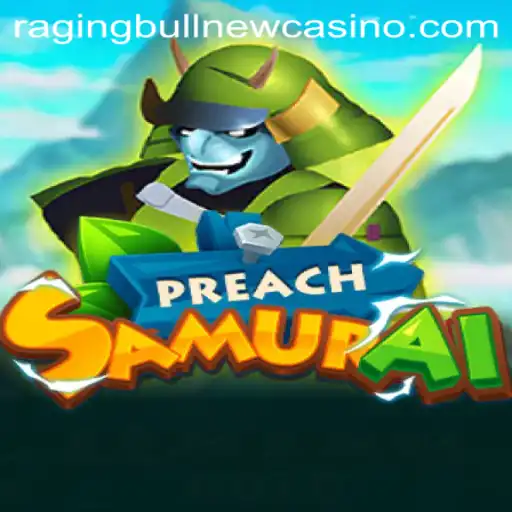 Exploring the Exciting World of PreachSamurai at Raging Bull Casino